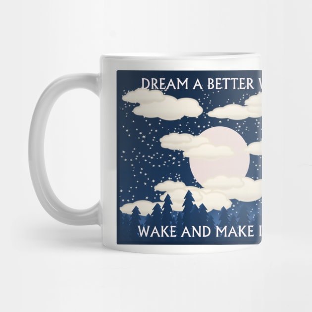 Dream a better world by FunkilyMade